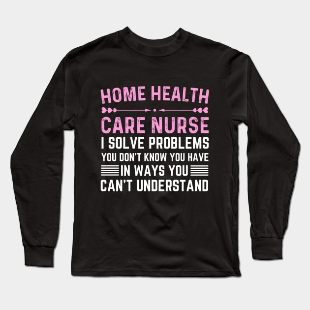 Funny thank you home health care nurse assistant Long Sleeve T-Shirt by Printopedy